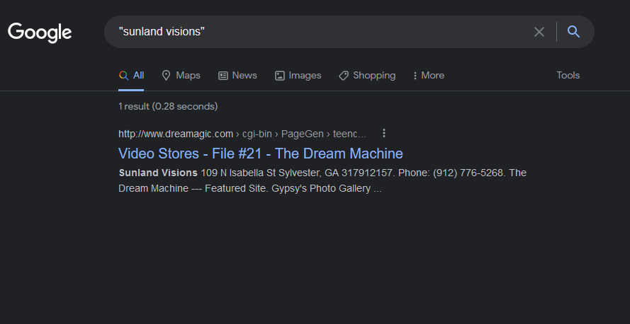 This is a screen capture of a Google search that shows one result for the quoted term Sunland Visions. It shows a website at DreamMagic.com, titled The Dream Machine, on a page titled Video Stores File #21, showing an entry for a listing of Sunland Visions. It shows the address 109 N Isabella Street, Sylvester Georgia 31791-2157, and the phone number (912) 776-5268.